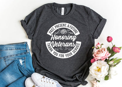 Honoring Veterans Shirt , Past Present Future Shirt , Memorial Day Shirt , Veterans Day Shirt , Military Veteran Shirt , Brave T-Shirt